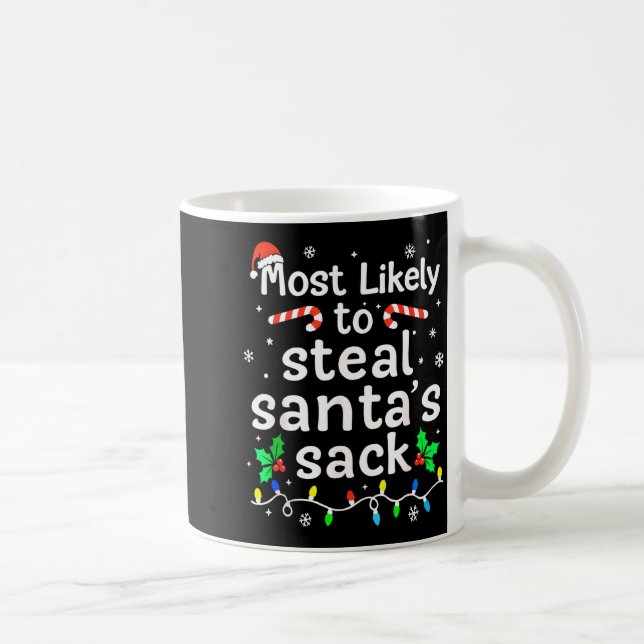 Mug Most Likely To Steal Santa’s Sack Family Xmas Holi (Droite)