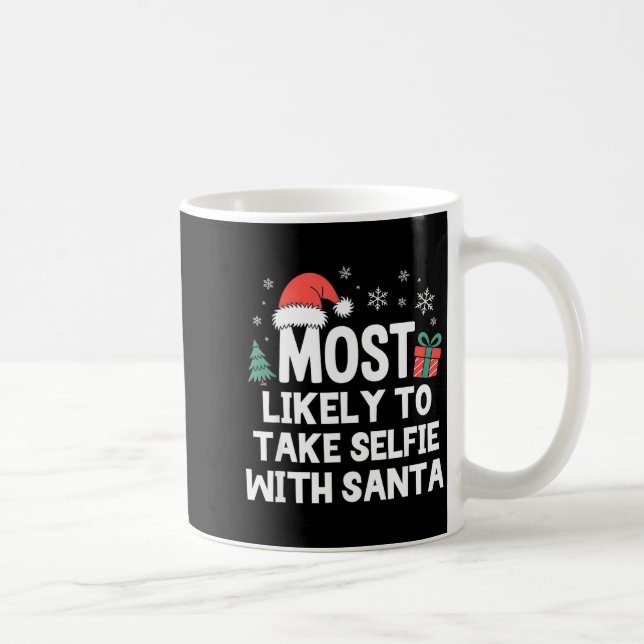 Mug Most Likely To Take Selfie With Santa Christmas Fu (Droite)