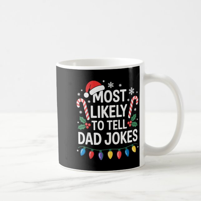 Mug Most Likely To Tell Dad Jokes Funny Christmas  (Droite)
