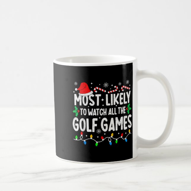 Mug Most Likely To Watch All Golf Games Funny Matching (Droite)