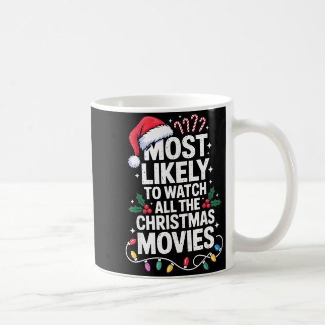 Mug Most Likely Watch All Christmas Movies Lovers Humo (Droite)
