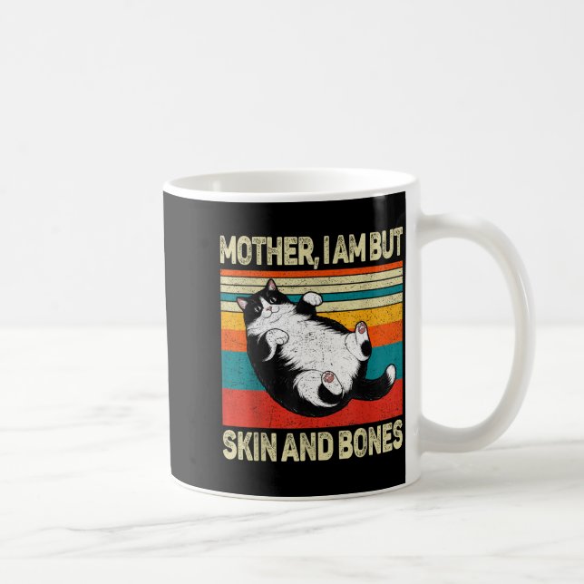 Mug Mother I Am But Skin And Bones Funny Humor Saying  (Droite)