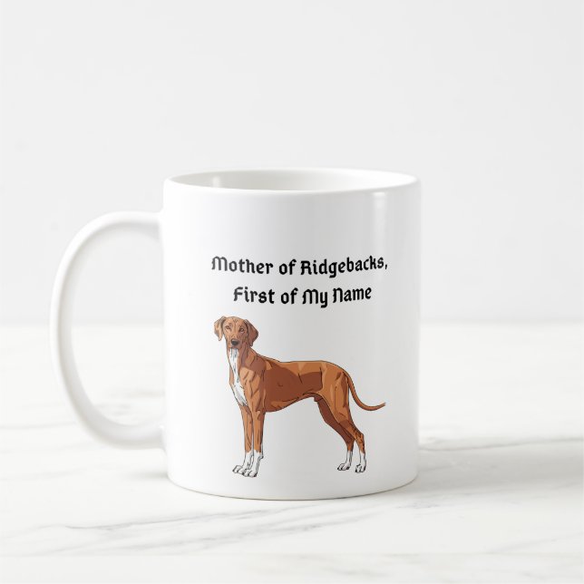 Mug Mother of Ridgebacks, First of My Name (Gauche)