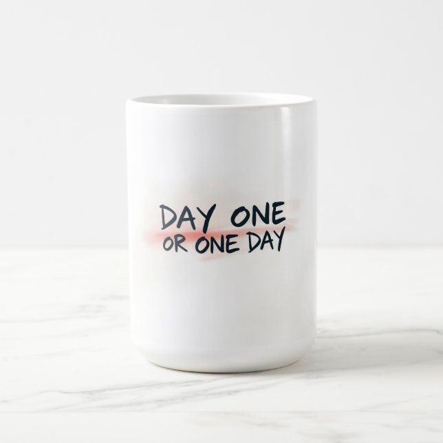 Mug Motivation pour le premier jour ou un jour (Centre)
