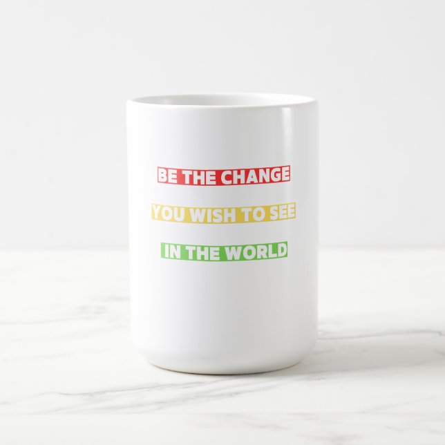 Mug Motivation Soyez le changement que vous souhaitez  (Centre)