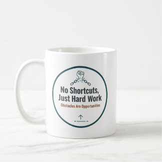 Mug Motivational Hard Work Quote Design – No Shortcuts