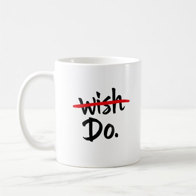 Mug Motivational Wish Do Mug, Inspirational Coffee Cup (Gauche)