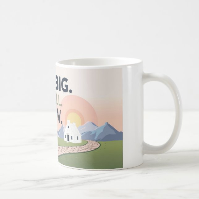 Mug Motivationnel - Dream Big. Commencez Petit. Ag (Droite)