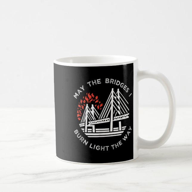 Mug Motivationnel - Puisse Les Ponts Brûler La Lumière (Droite)