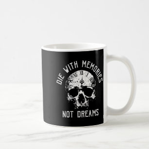 Mug Mourir avec des souvenirs pas des rêves Crâne Vint