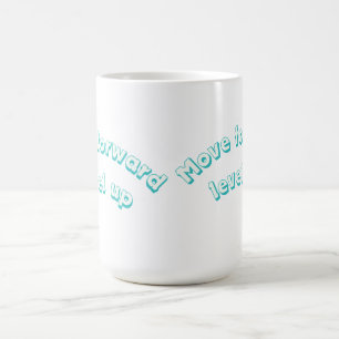 Mug Move Forward Level Up 