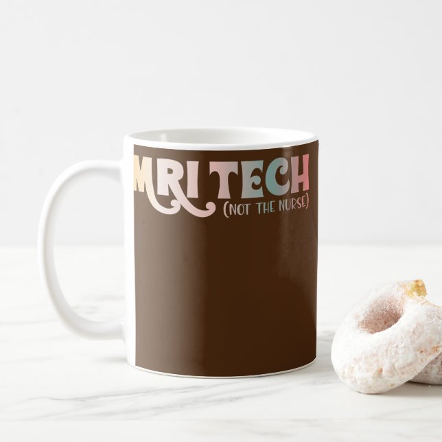 Mug MRI Tech Not The Nurse Funny MRI Technologist Tee (Avec donut)