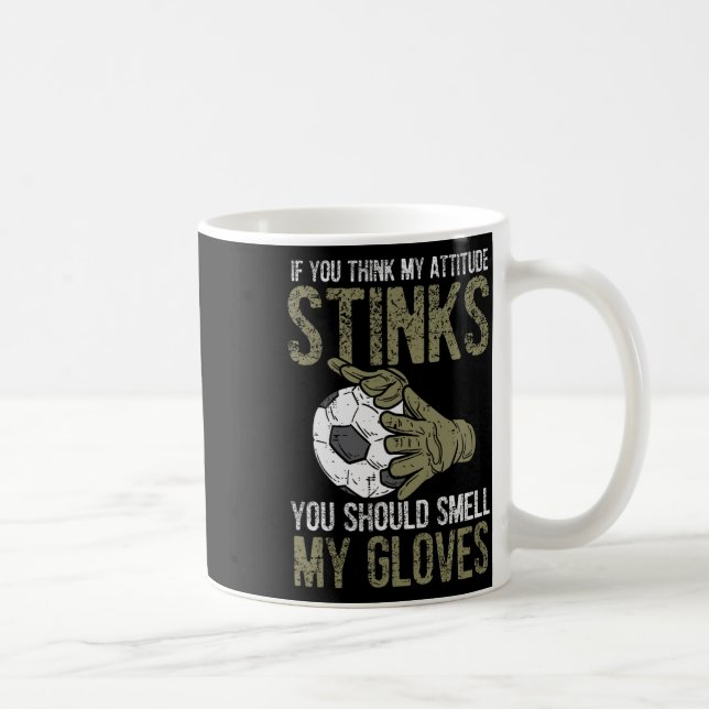Mug My Attitude Stinks Gloves Soccer Football Goalie G (Droite)