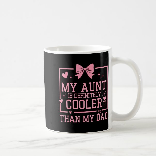 Mug My Aunt Is Definitely Cooler Than My Dad Niece Nep (Droite)