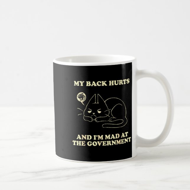 Mug My Back Hurts And I'm Mad At The Government  (Droite)
