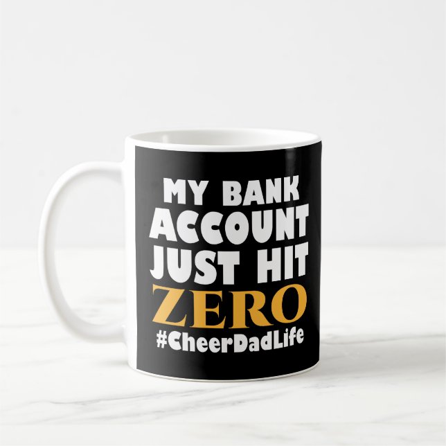 Mug My Bank Account Just Hit Zero Cheer Dad Life (Gauche)