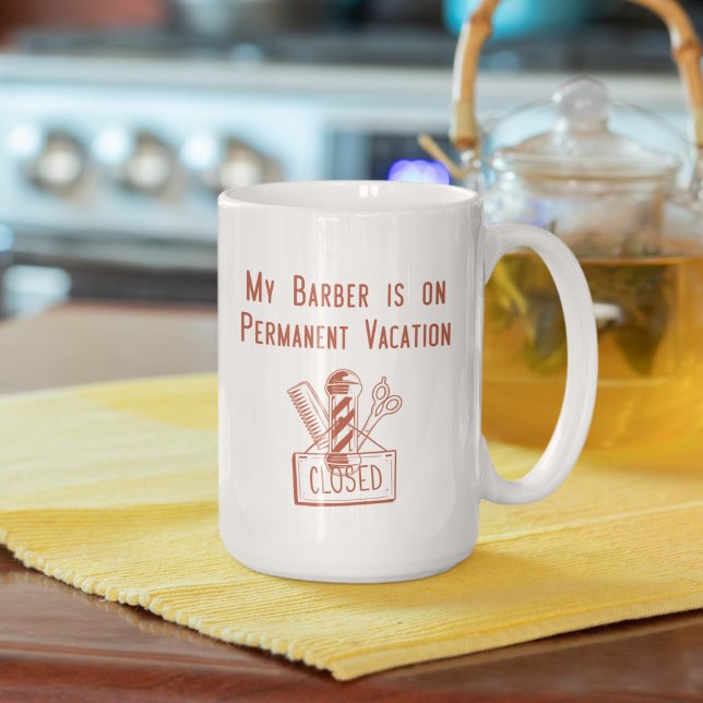 Mug My Barber is on Permanent Vacation (red) (Créateur téléchargé)