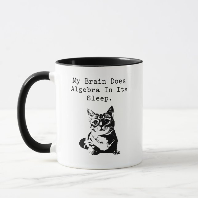 Mug My Brain Does Algebra In Its Sleep Humor (Gauche)