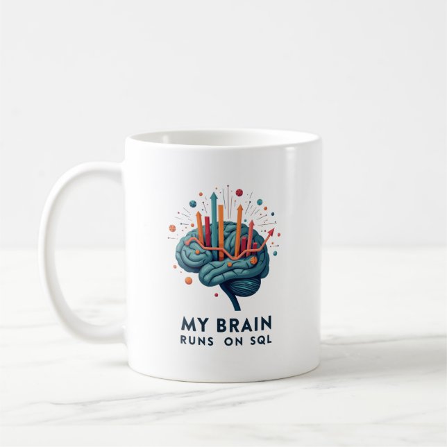 Mug My Brain Runs on SQL (Gauche)