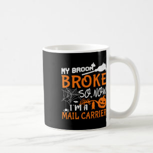 Mug My Broom Broke Alors maintenant je suis un transpo