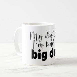 Mug My Dog pense que je suis un peu une citation drôle