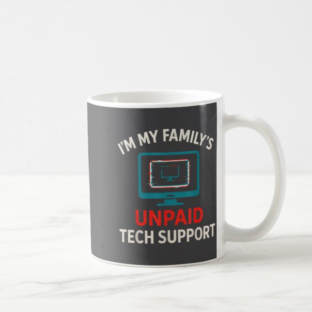 Mug My Family's Unpaid Tech It Suprt Computer Humor  (Droite)