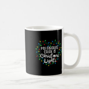 Mug My favorite Color Is Christmas Lights Xmas Happy H
