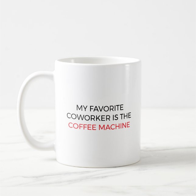 Mug My favorite coworker is the coffee machine (Gauche)
