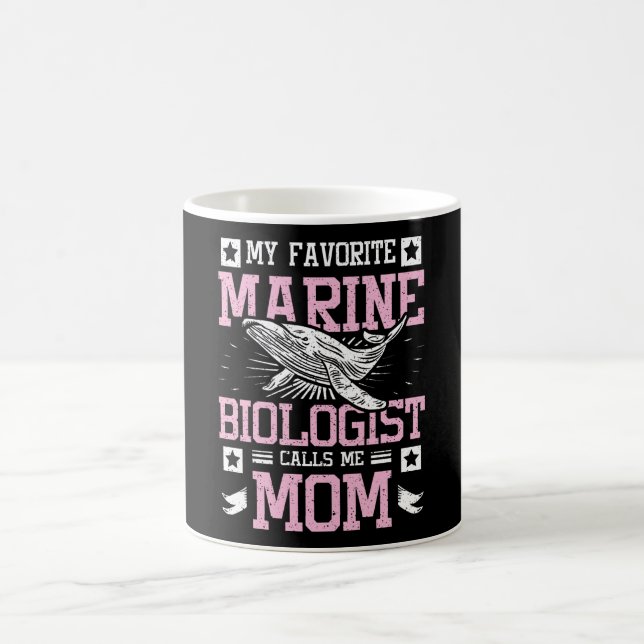 Mug My Favorite Marine Biologist Calls Me Mom (Centre)