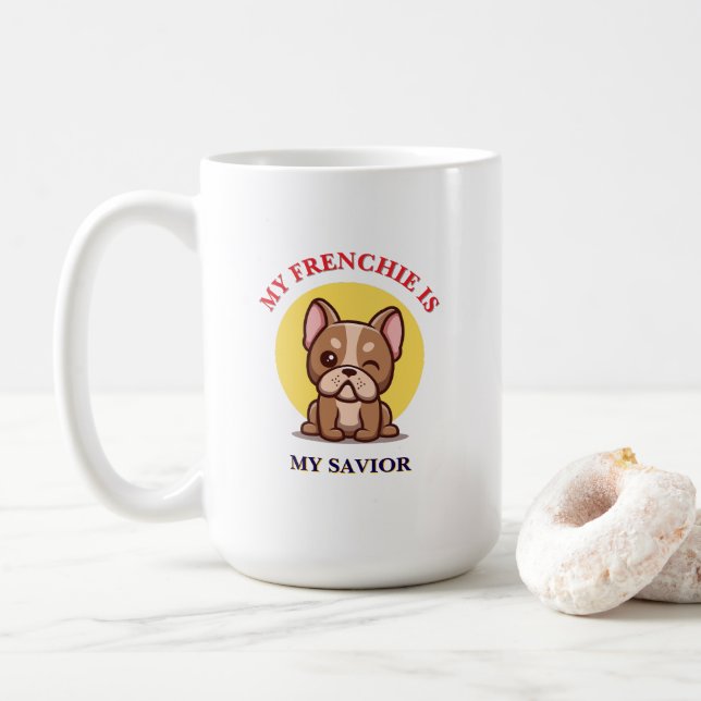 Mug My Frenchie Is My Savior cute French Bulldog Meme (Avec donut)