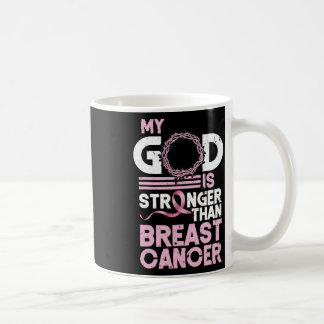 Mug My God Is Stronger Than Breast Cancer Awareness Ch