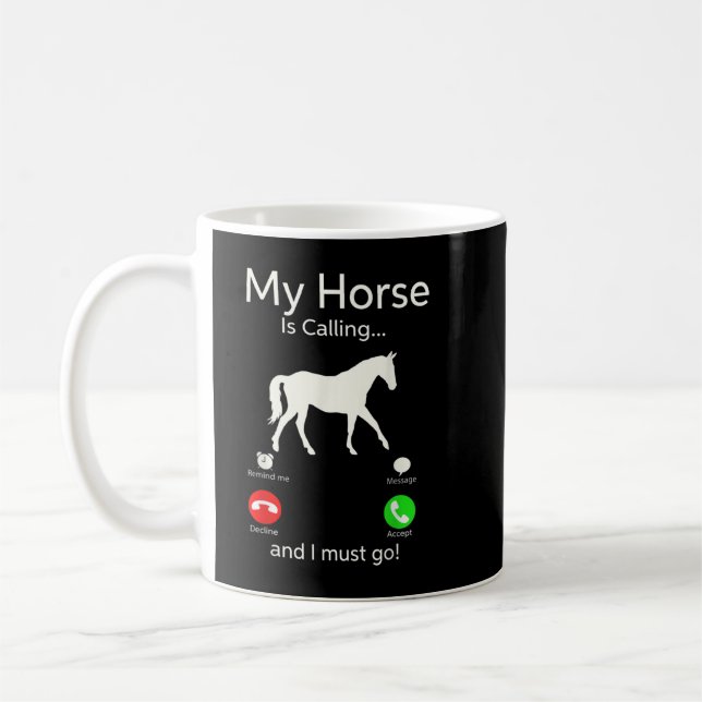 Mug My Horse Is Calling And I Must Go Apparel Tee Clot (Gauche)