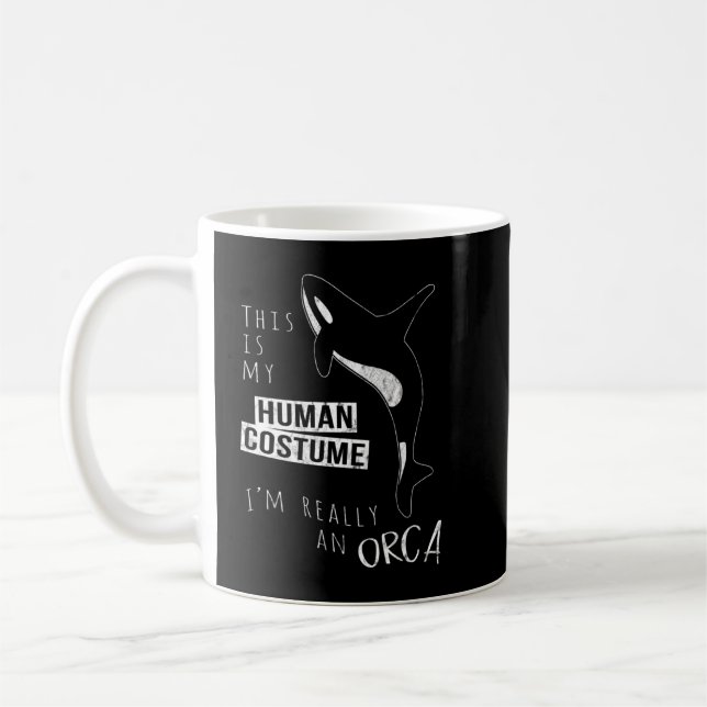 Mug My Human Costume I'm Really An Orca Whale Silhouet (Gauche)
