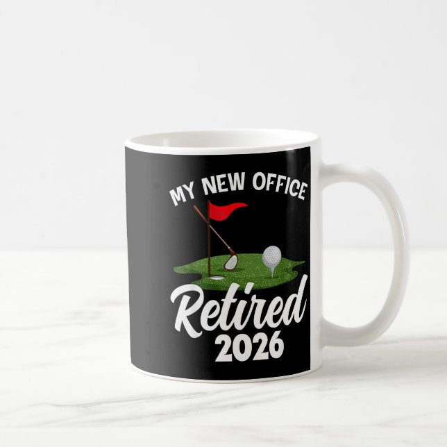 Mug My New Office Retired 2026 Golf Retirement Golfer  (Droite)