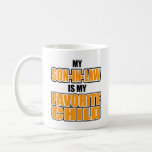 Mug My Son-IN-Law Is My Favorite Child<br><div class="desc">He's someone that makes you smile and someone that makes you laugh! This humor design for men and women is the perfect parent quote message for Parents' Day,  Father's Day and Mother's Day! A funny gag gift from the kids,  son,  daughter,  mom or dad!</div>