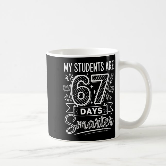 Mug My Students Are 67 Days Smarter Funny Teacher Kids (Droite)