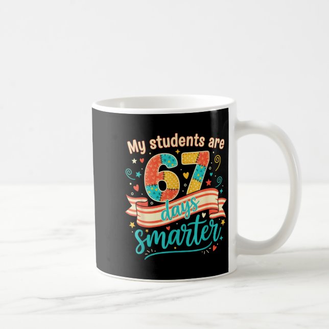 Mug My Students Are 67 Days Smarter Funny Teacher Kids (Droite)