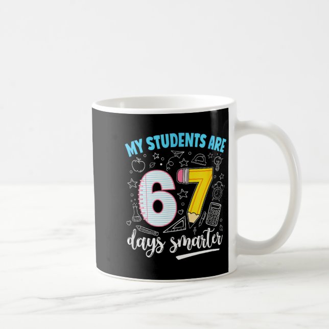 Mug My Students Are 67 Days Smarter Funny Teacher Kids (Droite)
