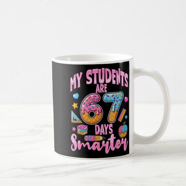 Mug My Students Are 67 Days Smarter Funny Teacher Kids (Droite)