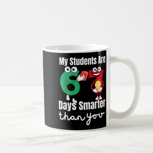 Mug My Students Are 67 Days Smarter Than You  (Droite)
