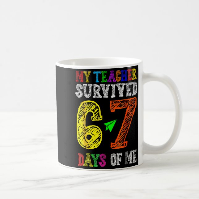Mug My Teacher Survived 67 Days Of Me Funny Students T (Droite)
