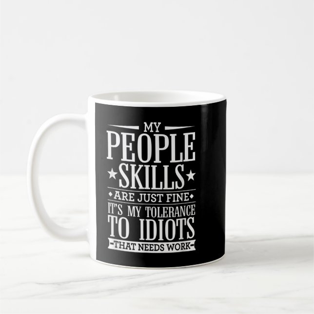 Mug My Tolerance to Idiots Needs Work Funny Sarcasm (Gauche)
