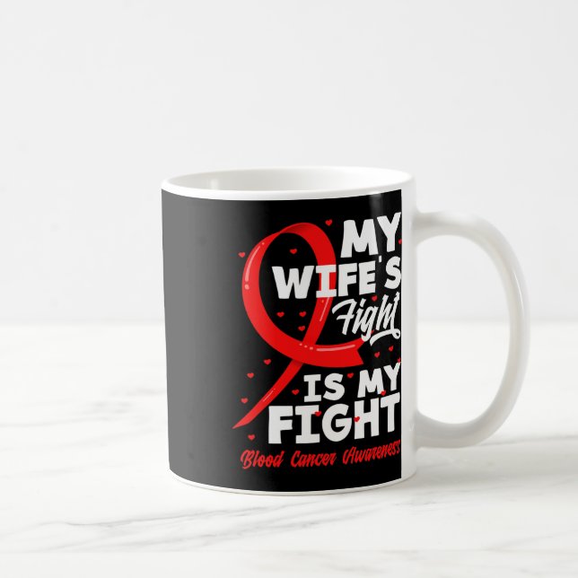 Mug My Wife's Fight Is My Fight Blood Cancer Awareness (Droite)