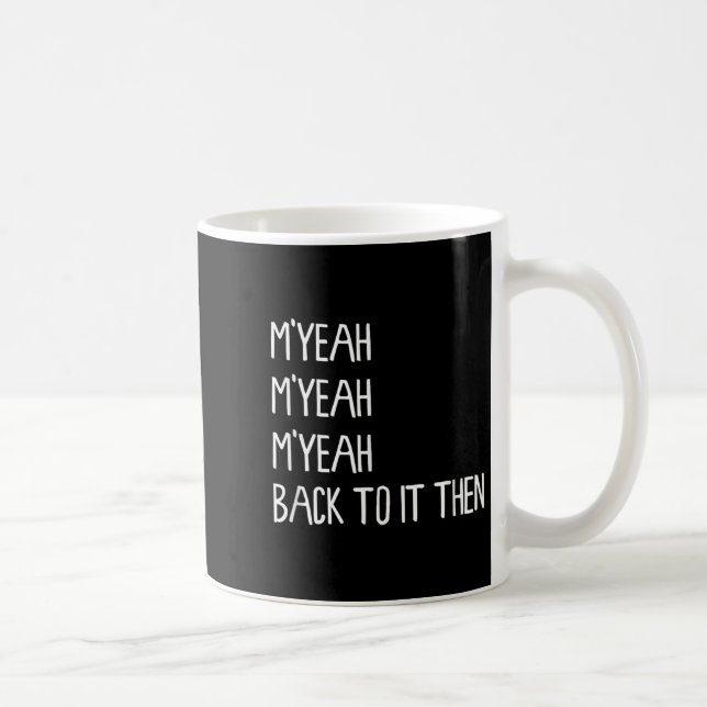 Mug Myeah Retour À Elle Puis Drôle Tendance Mème Prése (Droite)