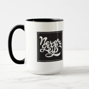 Mug N'abandonnez jamais 2