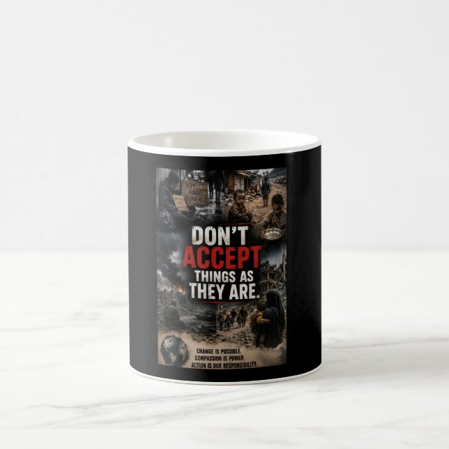 Mug N'acceptez pas les choses comme elles sont (Centre)