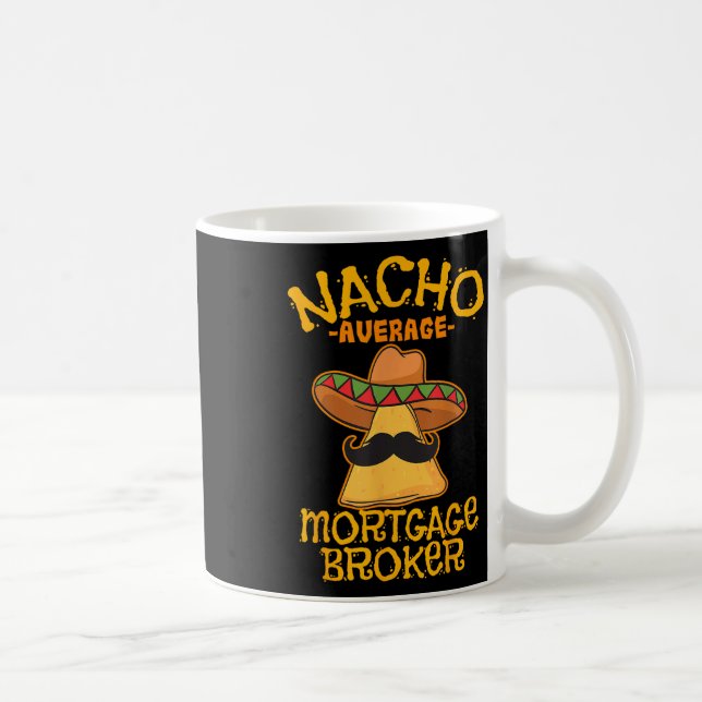 Mug Nacho Moyenne Courtier hypothécaire Agent Prêt Cin (Droite)