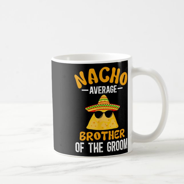 Mug Nacho Moyenne Frère De La Groom Funny Groom's B (Droite)