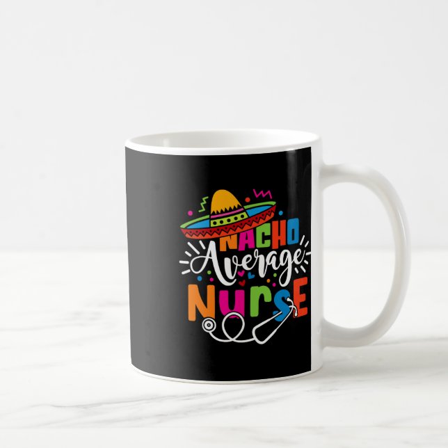Mug Nacho Moyenne Infirmière Cinco De Mayo Fiesta Mexi (Droite)