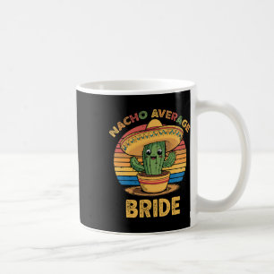 Mug Nacho Moyenne Mariée Mexicaine Cinco De Mayo Drôle